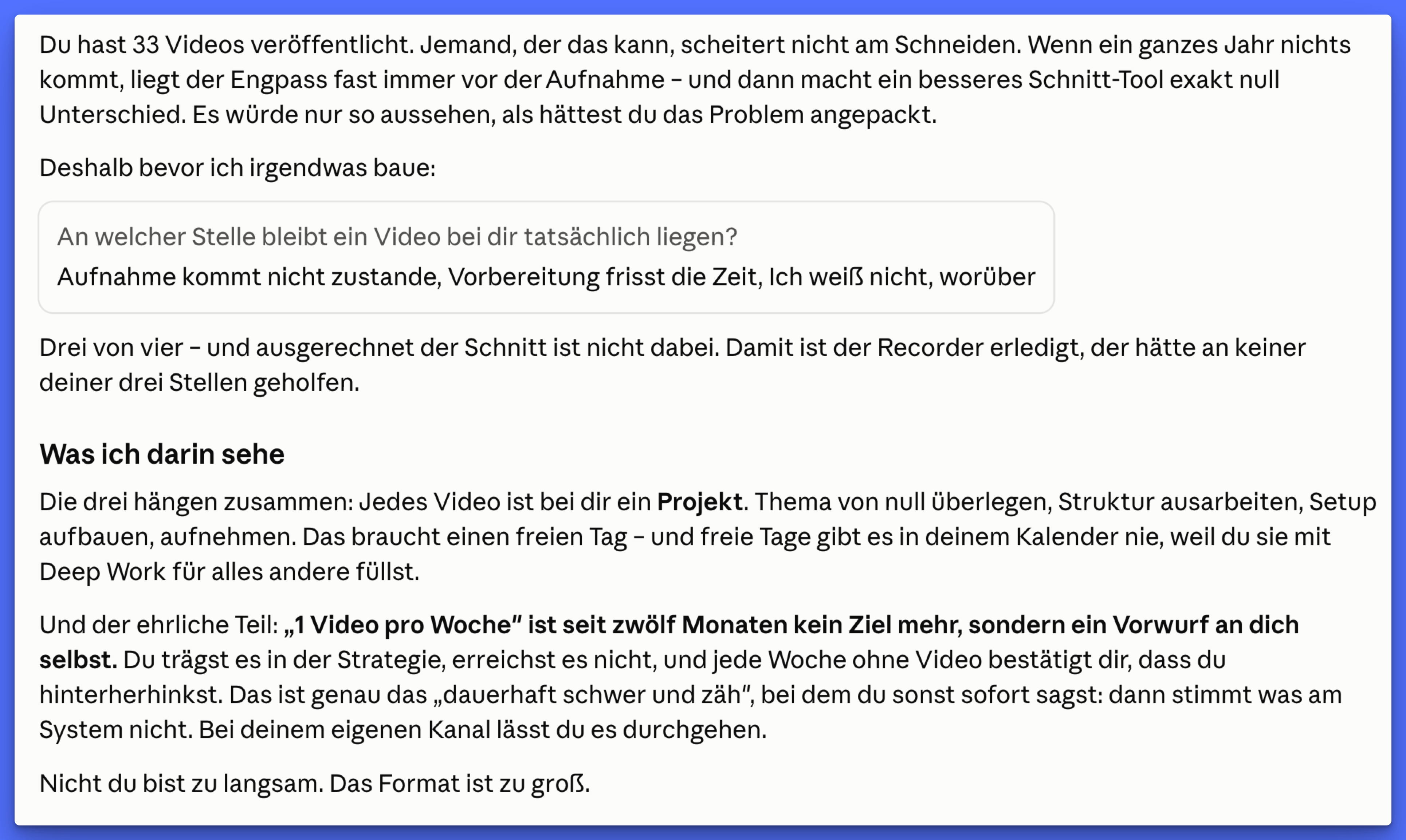 Screenshot einer Claude-Antwort, die Leas Content-Engpass analysiert und mit dem Satz endet: Nicht du bist zu langsam. Das Format ist zu groß.